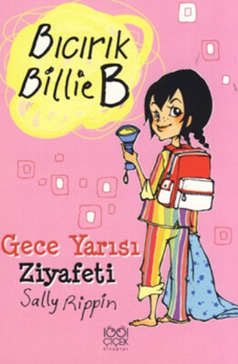 Gece Yarısı Ziyafeti / Bıcırık Billie B - 1001 Çiçek Kitaplar