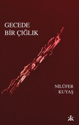 Gecede Bir Çığlık - Kafka Yayınevi