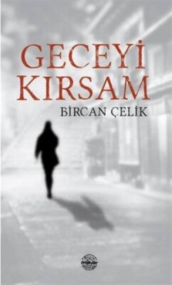 Geceyi Kırsam - Mühür Kitaplığı