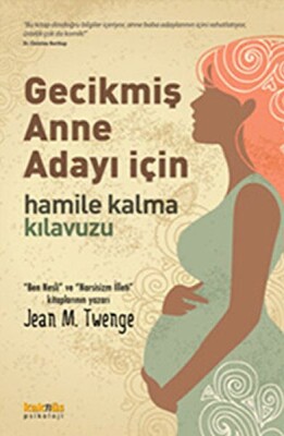 Gecikmiş Anne Adayı İçin Hamile Kalma Kılavuzu - Kaknüs Yayınları