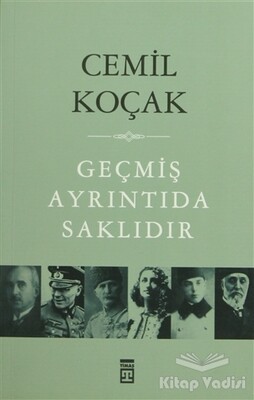 Geçmiş Ayrıntıda Saklıdır - Timaş Yayınları