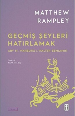 Geçmiş Şeyleri Hatırlamak - Ketebe Yayınları