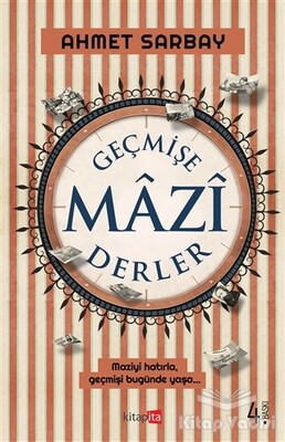 Geçmişe Mazi Derler - Kitapita