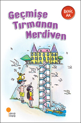 Geçmişe Tırmanan Merdiven - Günışığı Kitaplığı