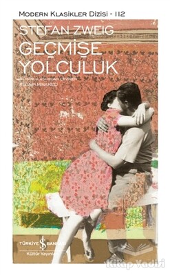 Geçmişe Yolculuk (Ciltli) - İş Bankası Kültür Yayınları