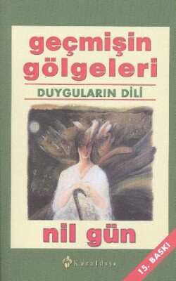 Geçmişin Gölgeleri - Duyguların Dili - Kuraldışı Yayınları