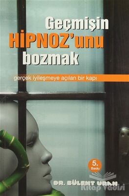Geçmişin Hipnozunu Bozmak - 1