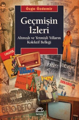 Geçmişin İzleri - İletişim Yayınları