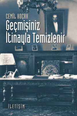 Geçmişiniz İtinayla Temizlenir - İletişim Yayınları