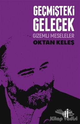 Geçmişteki Gelecek - İlgi Kültür Sanat Yayınları