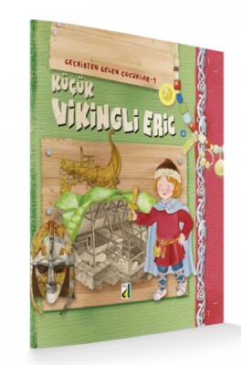 Geçmişten Gelen Çocuklar 1 - Küçük Vikingli Eric - Damla Yayınevi