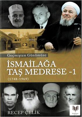 Geçmişten Günümüze İsmailağa Taş Medrese - 1