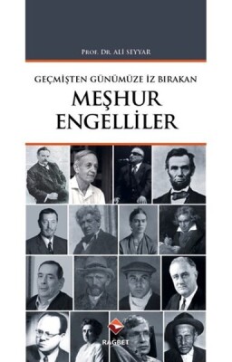 Geçmişten Günümüze İz Bırakan Meşhur Engelliler - Rağbet Yayınları