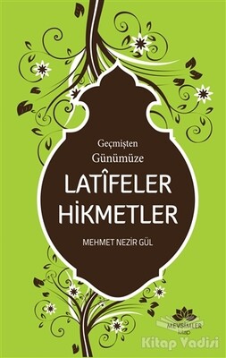 Geçmişten Günümüze Latifeler Hikmetler - Mevsimler Kitap