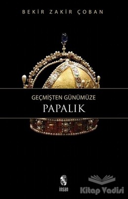 Geçmişten Günümüze Papalık - İnsan Yayınları