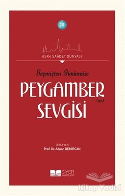 Geçmişten Günümüze Peygamber Sevgisi - 1