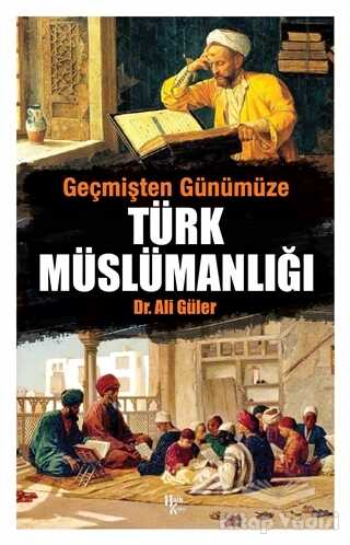 Halk Kitabevi - Geçmişten Günümüze Türk Müslümanlığı