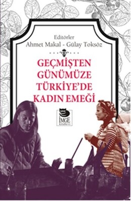 Geçmişten Günümüze Türkiye’de Kadın Emeği - İmge Kitabevi Yayınları