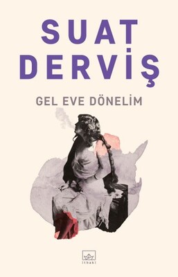 Gel Eve Dönelim - İthaki Yayınları