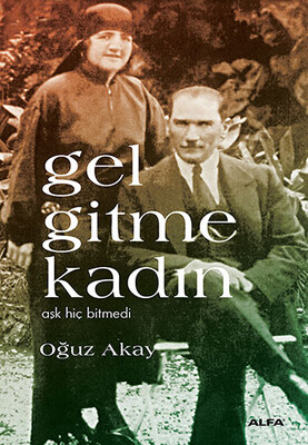 Gel Gitme Kadın - Alfa Yayınları