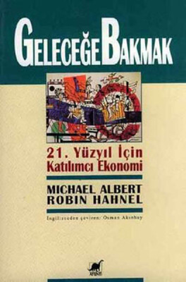 Geleceğe Bakmak 21. Yüzyıl İçin Katılımcı Ekonomi - Ayrıntı Yayınları