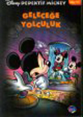 Geleceğe Yolculuk / Dedektif Mickey -11 - Doğan Egmont