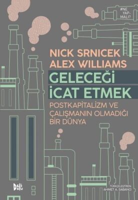 Geleceği İcat Etmek: Postkapitalizm ve Çalışmanın Olmadığı Bir Dünya - 1