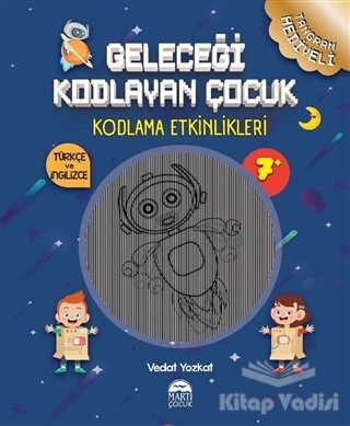 Geleceği Kodlayan Çocuk - Kodlama Etkinlikeri - Martı Yayınları