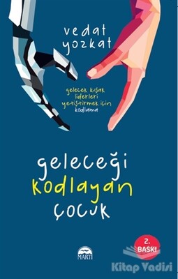 Geleceği Kodlayan Çocuk - Martı Yayınları