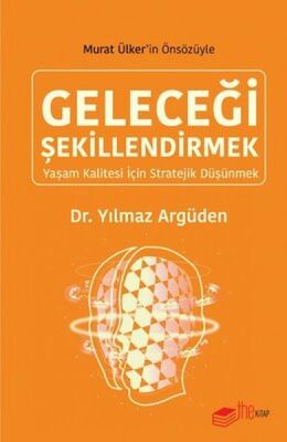 Geleceği Şekillendirmek - Yaşam Kalitesi için Stratejik Düşünmek - 1