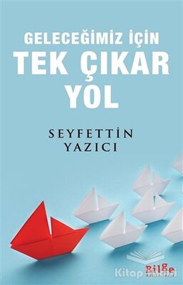 Geleceğimiz İçin Tek Çıkar Yol - 1