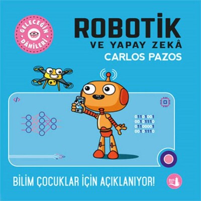 Geleceğin Dâhileri - Robotik ve Yapay Zeka - Büyülü Fener Yayınları