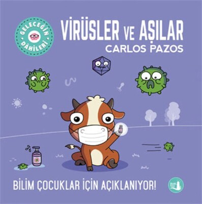 Geleceğin Dâhileri - Virüsler ve Aşılar - Büyülü Fener Yayınları