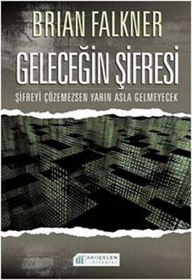 Geleceğin Şifresi - Akılçelen Kitaplar