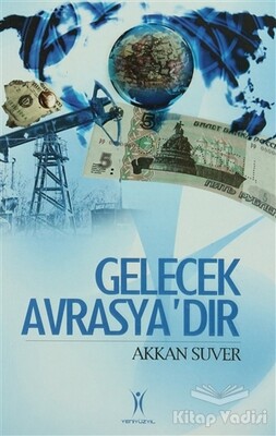 Gelecek Avrasya’dır - Yeniyüzyıl Yayınları