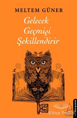 Gelecek Geçmişi Şekillendirir - 1