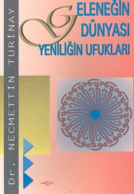 Geleneğin Dünyası Yeniliğin Ufukları - 1