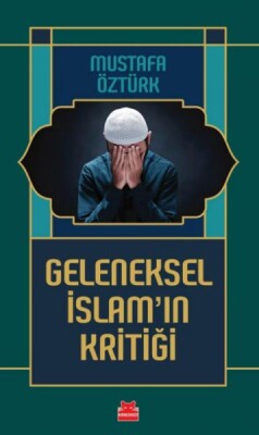 Geleneksel İslam’ın Kritiği - Kırmızı Kedi Yayınevi