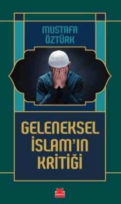 Geleneksel İslam’ın Kritiği - 1