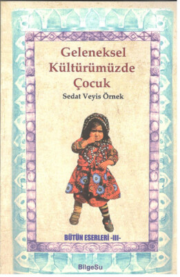 Geleneksel Kültürümüzde Çocuk - Bilgesu Yayıncılık