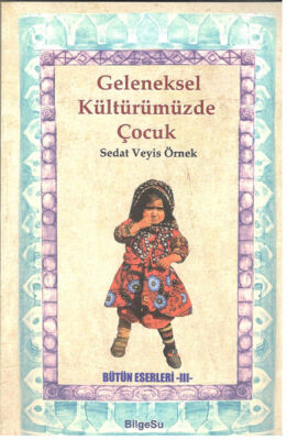 Geleneksel Kültürümüzde Çocuk - 1