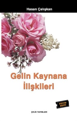 Gelin Kaynana İlişkileri - Çelik Yayınevi