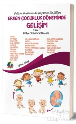 Gelişim Bağlamında Yaşamın İlk Yılları - Erken Çocukluk Döneminde Gelişim - Eğiten Kitap