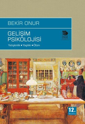 Gelişim Psikolojisi Yetişkinlik-Yaşlılık-Ölüm - İmge Kitabevi Yayınları