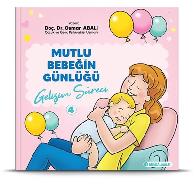 Gelişim Süreci - Mutlu Bebeğin Günlüğü 4 - Adeda Yayıncılık