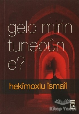 Gelo Mirin Tunebun E? - Timaş Publishing