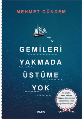 Gemileri Yakmada Üstüme Yok - Alfa Yayınları