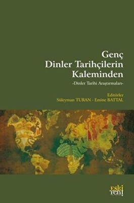 Genç Dinler Tarihçilerin Kaleminden - Eskiyeni Yayınları