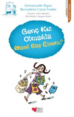 Genç Kız Olmakla Nasıl Baş Etsem? - Can Çocuk Yayınları