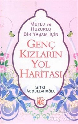 Genç Kızların Yol Haritası - Bilge Yayıncılık